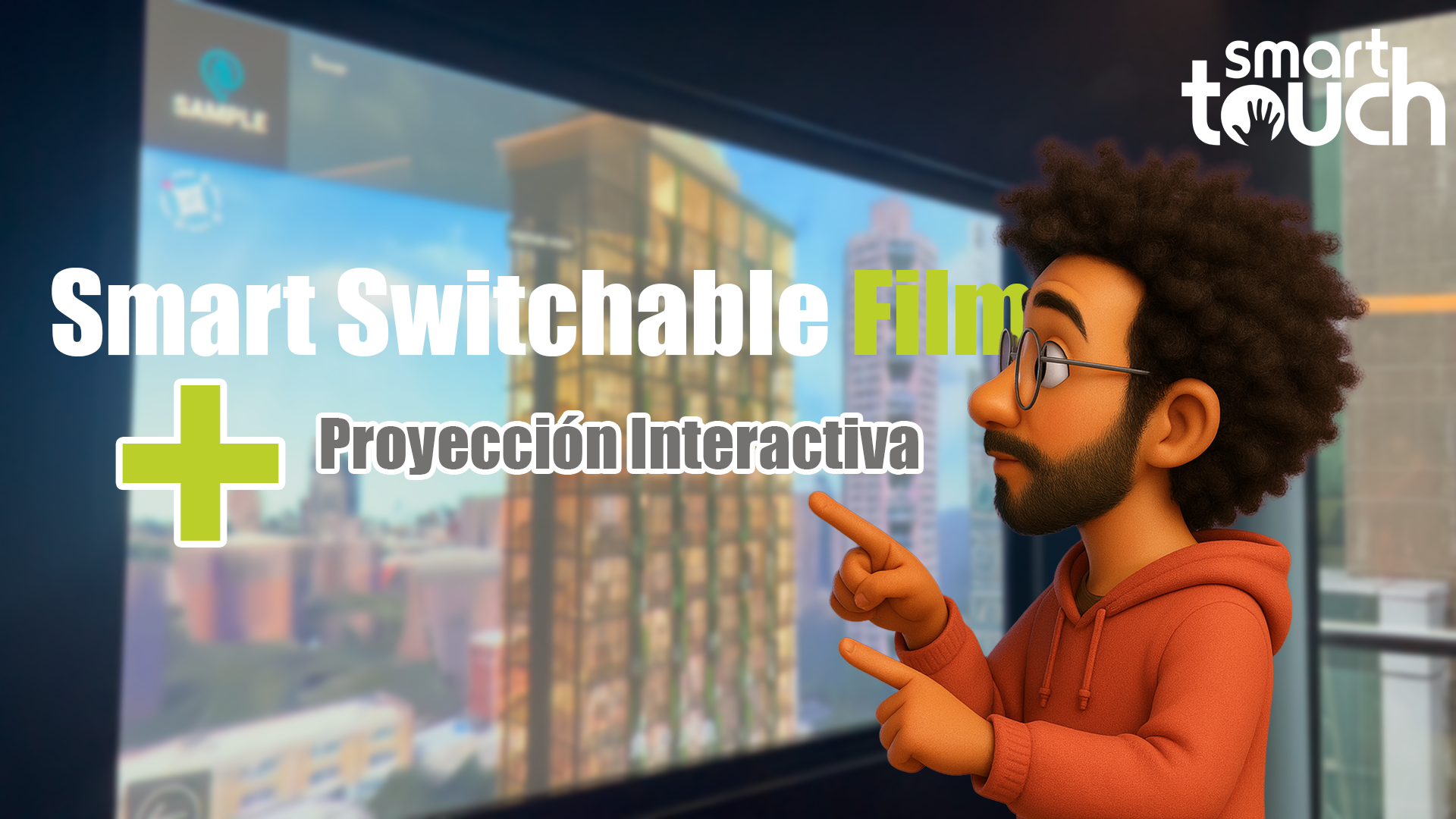 interacción con tecnología Smart Switchable + Proyección Interactiva